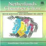 Cover for album: Netherlands Chamber Choir Conducted By And, Reinbert de Leeuw, Konrad Boehmer / Ton De Leeuw / Peter Schat – Netherlands Chamber Choir(CD, Album, Stereo)