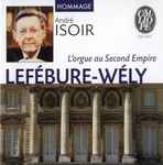 Cover for album: André Isoir, Lefébure-Wély – L'Orgue Français Au Second Empire(CD, Reissue)