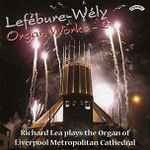 Cover for album: Lefébure-Wély, Richard Lea – Lefébure-Wély: Organ Works - 2(CD, Album)