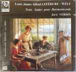 Cover for album: Joris Verdin, Louis J.A. Lefébure-Wely – Trois Suites Pour Harmonicorde(CD, Album)