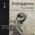 Cover for album: Franz Schubert, Legnani, Bobrowicz, Gatayes, Romberg, Schiker - The Jones & Maruri Cello-Guitar Duo – Arpeggione: Original Works For Cello And Guitar(2×CD, Album, Stereo)