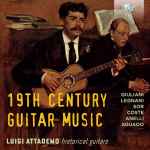 Cover for album: Giuliani, Legnani, Sor, Coste, Anelli, Aguado - Luigi Attademo – 19th Century Guitar Music(CD, Album)