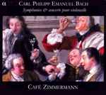 Cover for album: Carl Philipp Emanuel Bach - Café Zimmermann – Symphonies & Concerto Pour Violoncelle