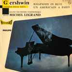 Cover for album: George Gershwin / Grand Orchestre Symphonique Direction Michel Legrand – Rhapsody In Blue / Un Americain A Paris