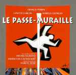 Cover for album: Le Passe-Muraille (Une Comédie Chantée De Michel Legrand Et Didier Van Cauwelaert D'Aprés La Nouvelle De Marcel Aymé)(2×CD, Album)