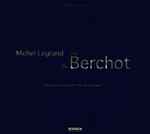 Cover for album: Michel Legrand By Erik Berchot – Exclusive Duet With Michel Legrand(CD, Album)