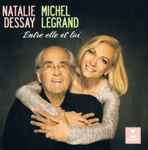 Cover for album: Natalie Dessay, Michel Legrand – Entre Elle Et Lui (Natalie Dessay Sings Michel Legrand)