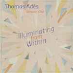 Cover for album: Thomas Adès, Winston Choï – Illuminating From Within(CD, Stereo)