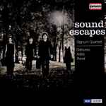 Cover for album: Debussy, Adès, Ravel, Signum Quartett – Sound Escapes(CD, Album)