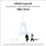 Cover for album: Michel Legrand / Miles Davis – Legrand Jazz + Ascenseur Pour L'Echafaud