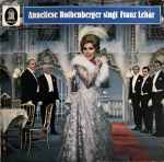 Cover for album: Franz Lehár - Anneliese Rothenberger – Anneliese Rothenberger Singt Franz Lehar