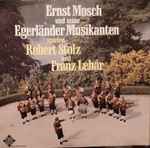Cover for album: Ernst Mosch Und Seine Original Egerländer Musikanten – Ernst Mosch Und Seine Egerländer Musikanten Spielen Robert Stolz Und Franz Lehár