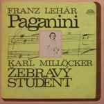 Cover for album: Franz Lehár / Karl Millöcker – Paganini / Žebravý Student