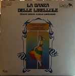 Cover for album: Compagnia Italiana Grandi Spettacoli Operette, Franz Lehár ~ Carlo Lombardo – La Danza Delle Libellule(LP, Stereo)