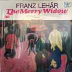 Cover for album: Franz Lehár, Operetta Ensemble Of The City Theater-Linz, Franz Werfel – The Merry Widow (Highlights In German)(LP, Stereo)