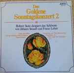 Cover for album: Johann Strauss Jr., Franz Lehár, Robert Stolz, Das Große Wiener Rundfunkorchester – Das Goldene Sonntagksonzert 2(LP)
