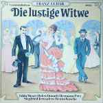Cover for album: Franz Lehár - Edda Moser, Helen Donath, Hermann Prey, Siegfried Jerusalem, Benno Kusche – Die Lustige Witwe