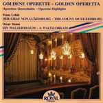 Cover for album: Emmerich Kálmán, Franz Lehár – Goldene Operette - Golden Operetta(CD, )