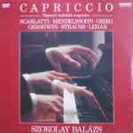 Cover for album: Szokolay Balázs, Scarlatti, Mendelssohn, Grieg, Gershwin, Strauss, Lehár – Capriccio - Népszerű Melódiák Zongorára