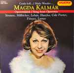 Cover for album: Magda Kalmár, Strauss, Millöcker, Lehár, Huszka, Cole Porter, Fényes, Loewe – Csoda Kell... = Make Wonder -  Operett Dalok = Songs From Operettas(CD, Album)