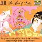 Cover for album: Lehár, Nancy Gustafson, Jerry Hadley, Naomi Itami, Lynton Atkinson, English Chamber Orchestra, Richard Bonynge – The Land Of Smiles