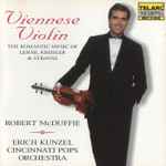 Cover for album: Robert McDuffie, Erich Kunzel, Cincinnati Pops Orchestra, Lehár, Kreisler, Strauss – Viennese Violin