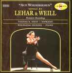 Cover for album: Lehár, Weill, Tiziana Sojat, Wolfgang Heinzel – Songs By Lehar & Weill(CD, Album, Stereo)