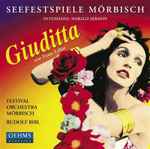 Cover for album: Harald Serafin, Franz Lehár, Festival Orchestra Mörbisch, Rudolf Bibl – Giuditta(CD, Album)