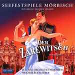 Cover for album: Harald Serafin, Franz Lehár, Festival Orchestra Mörbisch, Wolfdieter Maurer – Der Zarewitsch(CD, Album)