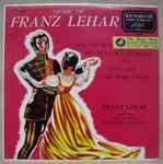 Cover for album: Franz Lehar, The Zurich Tonhalle Orchestra – Music Of Franz Lehar(LP, Mono)