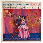 Cover for album: Franz Lehar : Uta Graf, Edith Berg, Kurt Wolinski, Frankfurt Symphony Orchestra, Carl Bamberger – Yours Is My Heart Alone And Other Highlights From Franz Lehar's Land Of Smiles(LP, Mono)