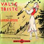 Cover for album: Jean Sibelius / Franz Lehar - Orchestre Du Théâtre Des Champs-Elysées Dir. : Paul Bonneau – Valse Triste / Valses De La Veuve Joyeuse(7