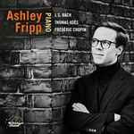 Cover for album: Ashley Fripp, J.S. Bach, Thomas Adès, Frédéric Chopin – J.S. Bach, Adès, Chopin(CD, Album)
