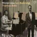 Cover for album: Ian Bostridge, Thomas Adès - Schubert – Winterreise, Op. 89, D. 911(CD, Album)