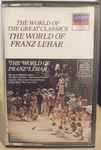 Cover for album: The World Of Franz Lehár(Cassette, Compilation, Stereo)