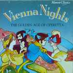 Cover for album: Strauss Jr., Zeller, Lehár, Millöcker, Künneke, Sieczynski – Vienna Nights - The Golden Age Of Operetta(CD, Compilation, Remastered)