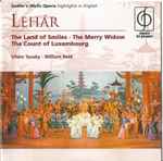 Cover for album: Lehár, Vilem Tausky, William Reid (5), Sadler's Wells Opera Orchestra, Sadler's Wells Opera Chorus & Orchestra – The Land Of Smiles / The Merry Widow / The Count Of Luxembourg(2×CD, Compilation)