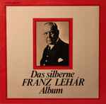 Cover for album: Das Silberne Franz Lehár Album(2×LP, Album, Compilation, Club Edition, Stereo)