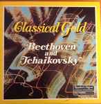 Cover for album: Beethoven, Tchaikovsky, The Royal Philharmonic Orchestra, The New Symphony Orchestra Of London, René Leibowitz, Sir Adrian Boult – Classical Gold - Beethoven And Tchaikovsky(LP, Album, Stereo)