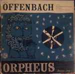 Cover for album: Offenbach - Paris Philharmonic Orchestra And Chorus, René Leibowitz – Orpheus In The Underworld