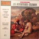 Cover for album: Rossini / Orchestre De L'Association Des Concerts Pasdeloup - René Leibowitz – Les Ouvertures Célèbres(LP, Mono)