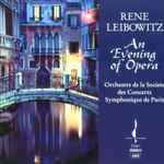 Cover for album: René Leibowitz, Orchestre De La Societe Des Concerts Symphoniques De Paris – An Evening Of Opera(CD, Compilation, Reissue, Stereo)