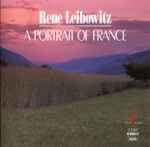 Cover for album: René Leibowitz, Solistes De La Société Des Concerts Du Conservatoire De Paris – A Portrait Of France(CD, Album, Compilation, Remastered)