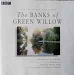 Cover for album: George Butterworth, Ralph Vaughan Williams, Walter Leigh, Peter Warlock, Gerald Finzi – The Banks of Green Willow(CD, Compilation)