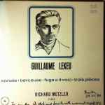 Cover for album: Richard Metzler, Guillaume Lekeu – Sonate, Berceuse, fuga a 4 voci, Trois pieces(LP, Stereo)