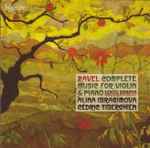 Cover for album: Ravel / Lekeu, Alina Ibragimova, Cédric Tiberghien – Complete Music For Violin & Piano / Sonata(CD, Album)