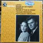 Cover for album: Lekeu, Enesco, Yehudi Menuhin, Hephzibah Menuhin – Sonate En Sol Majeur, Sonate N°3 En La Mineur(LP, Album, Mono)