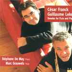 Cover for album: César Franck, Guillaume Lekeu, Stéphane De May, Marc Grauwels – Sonatas For Flute And Piano(CD, Album)