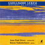 Cover for album: Guillaume Lekeu, Jean-Paul Dessy, Boyan Vodenitcharov – Musique De Chambre(CD, Compilation, Stereo)