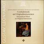 Cover for album: Gustav Leonhardt - Farnaby / Tomkins / Frescobaldi / Joh. Seb. Bach / Joh. Chr. Bach – Cembalomusik Auf Originalinstrumenten • Harpsichord Music On Original Instruments